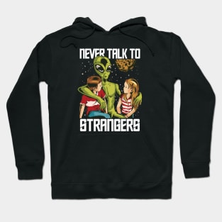 Never Talk to Strangers Hoodie